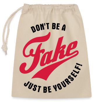 Don't be a fake - Just be yourself - Verschließbarer Geschenkbeutel aus Baumwolle (25x30cm) - Natur - Vorne