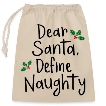 Dear Santa Define Naughty Christmas Design - Closable cotton gift bag (25x30cm) - nature - Front