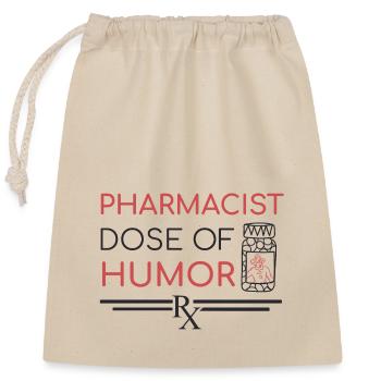 Pharmacist | Dose of Humor - Closable cotton gift bag (25x30cm) - nature - Front