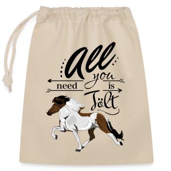 Braunschecke: All you need is Tölt - Verschließbarer Geschenkbeutel aus Baumwolle (25x30cm) - Natur - Vorne