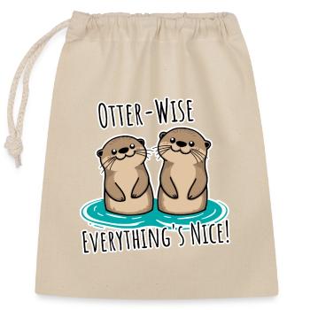 Everything Nice Otter-Wise! Otter moderately good everything! - Closable cotton gift bag (25x30cm) - nature - Front