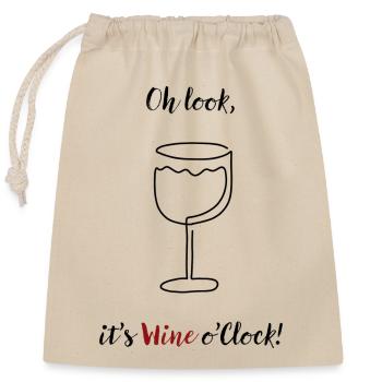 Oh look, it's Wine o'Clock! | Weinglas Spruch Witz - Verschließbarer Geschenkbeutel aus Baumwolle (25x30cm) - Natur - Vorne