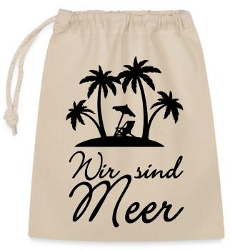 Wir sind Meer Urlaub Ferien Spruch Geschenk - Verschließbarer Geschenkbeutel aus Baumwolle (25x30cm) - Natur - Vorne