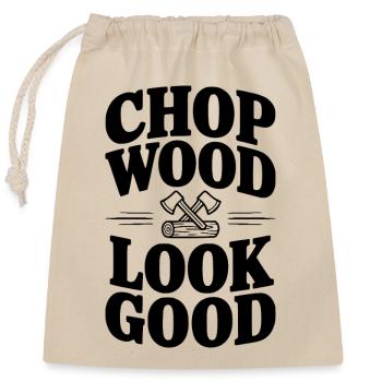 Chop Wood Look Good - Closable cotton gift bag (25x30cm) - nature - Front