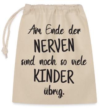 Am Ende der Nerven... Kinder lustiger Spruch - Verschließbarer Geschenkbeutel aus Baumwolle (25x30cm) - Natur - Vorne