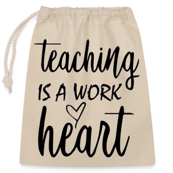 Teaching is a work of Heart - Sac cadeau en coton avec cordon (25 x 30 cm) - nature - Devant