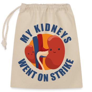 My Kidneys Went On Strike - Sac cadeau en coton avec cordon (25 x 30 cm) - nature - Devant