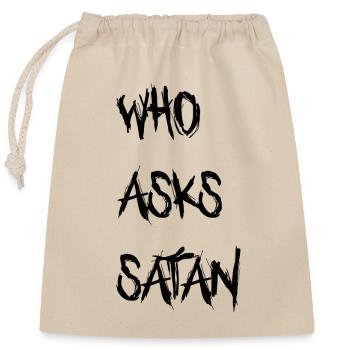 Who asks Satan - Closable cotton gift bag (25x30cm) - nature - Front