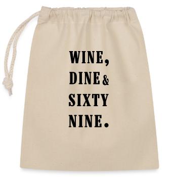 wine, dine and 69 - Closable cotton gift bag (25x30cm) - nature - Front