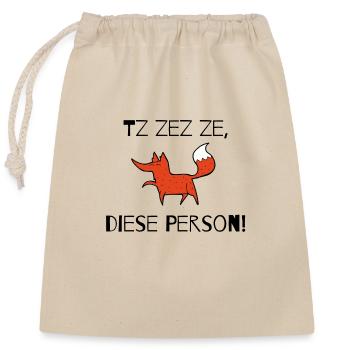 Tz zez ze, diese Person! schwarz - Verschließbarer Geschenkbeutel aus Baumwolle (25x30cm) - Natur - Vorne