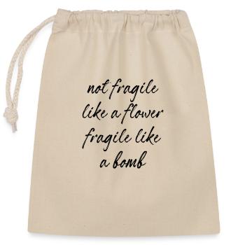 Not fragile like a flower fragile like a bomb - Verschließbarer Geschenkbeutel aus Baumwolle (25x30cm) - Natur - Vorne