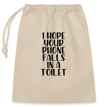 I hope your phone falls in a toilet - Sac cadeau en coton avec cordon (25 x 30 cm) - nature - Devant