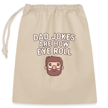 Les blagues de papa sont comment rouler les yeux jeu de mots drôle - Sac cadeau en coton avec cordon (25 x 30 cm) - nature - Devant
