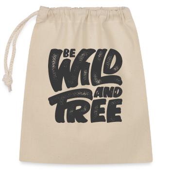 Be Wild and Free - Verschließbarer Geschenkbeutel aus Baumwolle (25x30cm) - Natur - Vorne