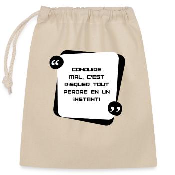 Conduire mal , c'est risquer de tout perdre en... - Sac cadeau en coton avec cordon (25 x 30 cm) - nature - Devant