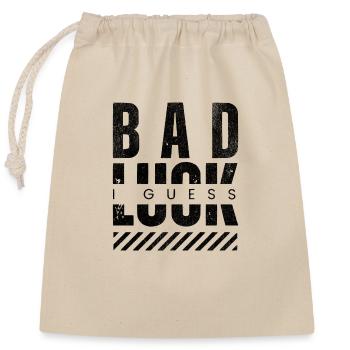 Bad Luck. I Guess. Spruch Viraler Trailer Gameing - Verschließbarer Geschenkbeutel aus Baumwolle (25x30cm) - Natur - Vorne