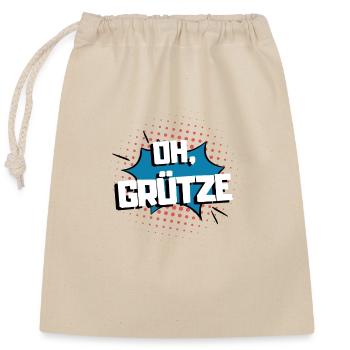 GRÜTZE - oh Grütze - Verschließbarer Geschenkbeutel aus Baumwolle (25x30cm) - Natur - Vorne