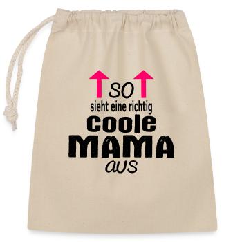 So sieht eine richtig coole Mama aus - Verschließbarer Geschenkbeutel aus Baumwolle (25x30cm) - Natur - Vorne