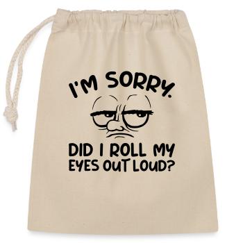 Roll My Eyes Out - Closable cotton gift bag (25x30cm) - nature - Front