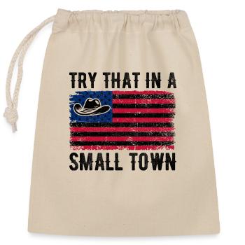 Try That In A Small Town American Flag Country - Closable cotton gift bag (25x30cm) - nature - Front