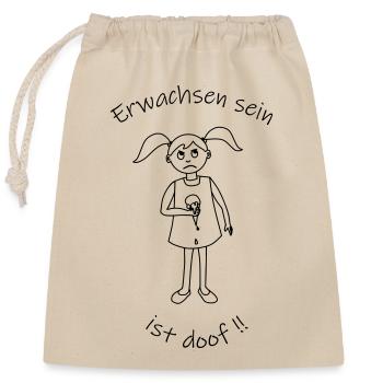 Erwachsen sein ist doof!! - Verschließbarer Geschenkbeutel aus Baumwolle (25x30cm) - Natur - Vorne