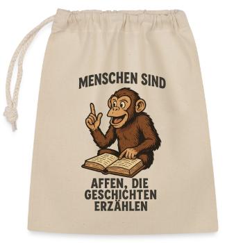 Menschen sind Affen, die Geschichten erzählen - Verschließbarer Geschenkbeutel aus Baumwolle (25x30cm) - Natur - Vorne