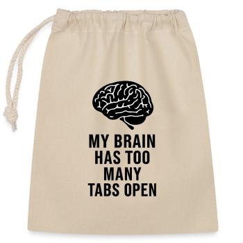 MY BRAIN HAS TOO MANY TABS OPEN - Closable cotton gift bag (25x30cm) - nature - Front