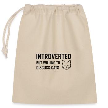 Introverted but Willing to Discuss Cats - Closable cotton gift bag (25x30cm) - nature - Front