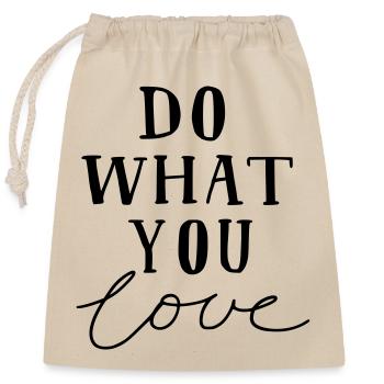 Faites ce que vous aimez - Sac cadeau en coton avec cordon (25 x 30 cm) - nature - Devant