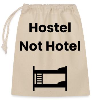 Hostel, Not Hotel – Backpacker Shirt - Closable cotton gift bag (25x30cm) - nature - Front