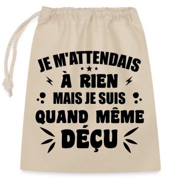 I didn't expect anything, I'm still disappointed - Closable cotton gift bag (25x30cm) - nature - Front