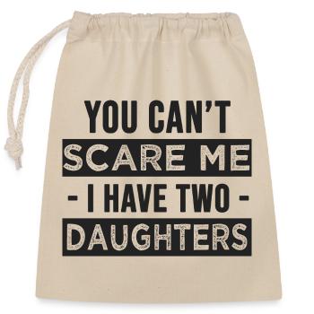 you can t scare me i have two daughters - Sac cadeau en coton avec cordon (25 x 30 cm) - nature - Devant