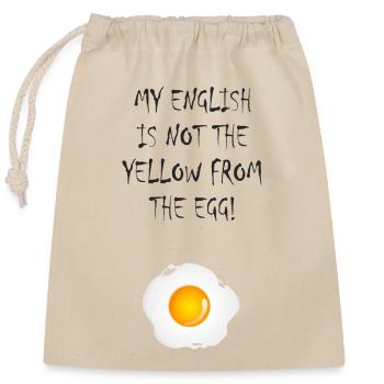 My English is not the yellow from the egg - Verschließbarer Geschenkbeutel aus Baumwolle (25x30cm) - Natur - Vorne