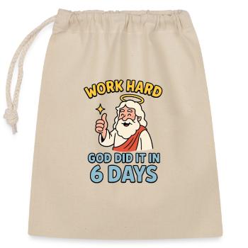 work hard - god did it in 6 days - Verschließbarer Geschenkbeutel aus Baumwolle (25x30cm) - Natur - Vorne