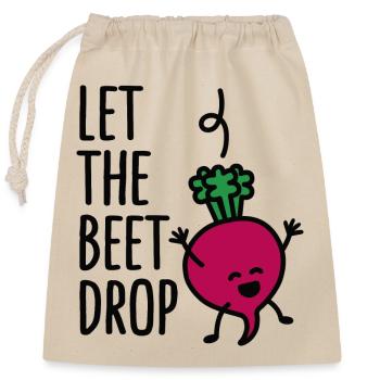 funny Let the beet drop - beat drop wordplay - Closable cotton gift bag (25x30cm) - nature - Front