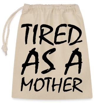 Tired as a mother - Sac cadeau en coton avec cordon (25 x 30 cm) - nature - Devant