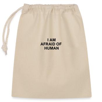 I AM AFRAID OF HUMAN - Closable cotton gift bag (25x30cm) - nature - Front