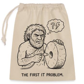 The First IT Problem - Verschließbarer Geschenkbeutel aus Baumwolle (25x30cm) - Natur - Vorne