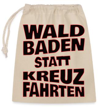 Waldbaden statt Kreuzfahrten - schwarz - Verschließbarer Geschenkbeutel aus Baumwolle (25x30cm) - Natur - Vorne