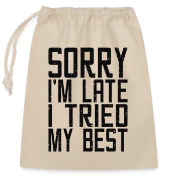 Sorry Im late I tried my best - Closable cotton gift bag (25x30cm) - nature - Front