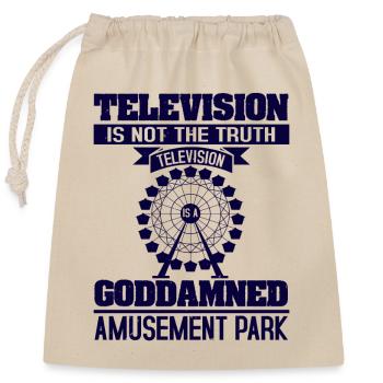 TELEVISION IS NOT THE TRUTH GODDAMNED AMUSEMENT - Closable cotton gift bag (25x30cm) - nature - Front