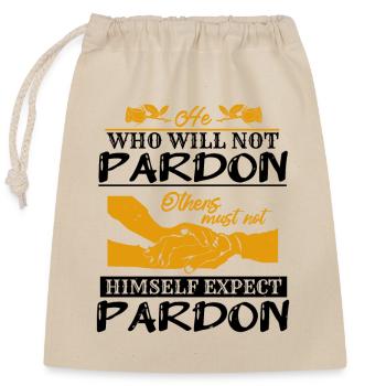 WHO WILL NOT PARDON HIMSELF EXPECT PARDON - Closable cotton gift bag (25x30cm) - nature - Front