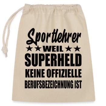 Sportlehrer Superheld Spruch - Verschließbarer Geschenkbeutel aus Baumwolle (25x30cm) - Natur - Vorne