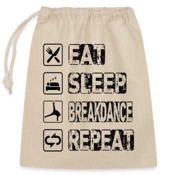 Eat Sleep Breakdance Repeat - Verschließbarer Geschenkbeutel aus Baumwolle (25x30cm) - Natur - Vorne