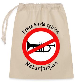 Lustiger Spruch Echte Kerle spielen Naturfanfare - Verschließbarer Geschenkbeutel aus Baumwolle (25x30cm) - Natur - Vorne