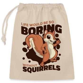 La vie serait ennuyeuse sans écureuil renard - Sac cadeau en coton avec cordon (25 x 30 cm) - nature - Devant