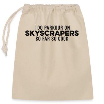 I Do Parkour On Skyscrapers So Far So Good Cool - Closable cotton gift bag (25x30cm) - nature - Front