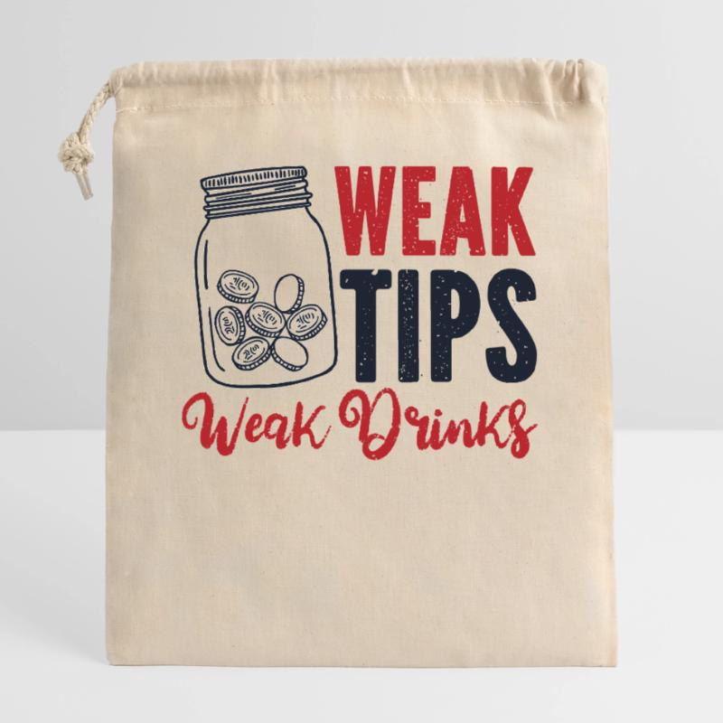 Weak Tips Weak Drinks Barmann Bartender Verschließbarer Geschenkbeutel aus Baumwolle (25x30cm)