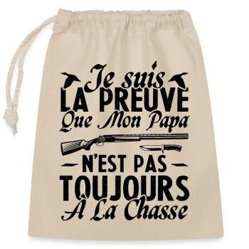 La preuve que mon papa pas toujours chasse - Sac cadeau en coton avec cordon (25 x 30 cm) - nature - Devant