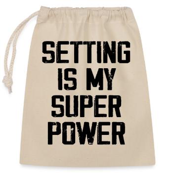 Setting Is My Super Power - Closable cotton gift bag (25x30cm) - nature - Front